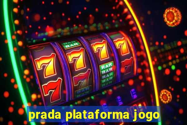 prada plataforma jogo